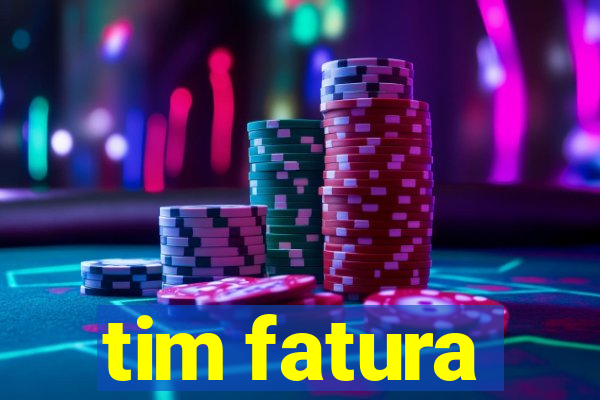 tim fatura